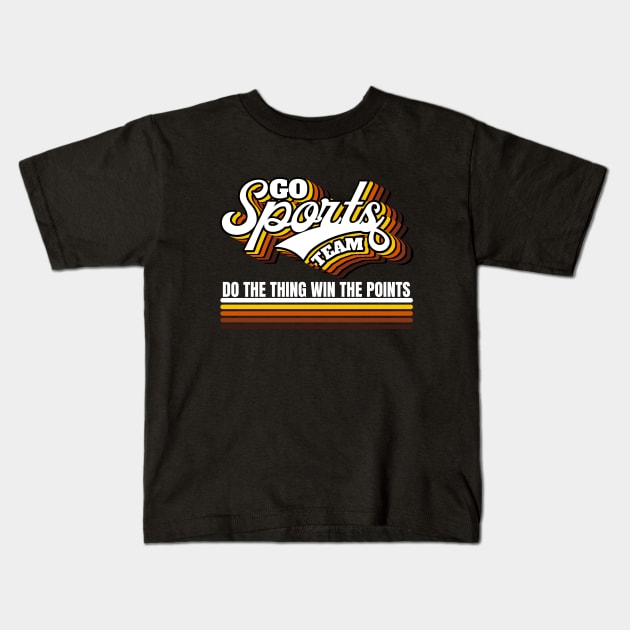 Go Sports Team Kids T-Shirt by FullOnNostalgia